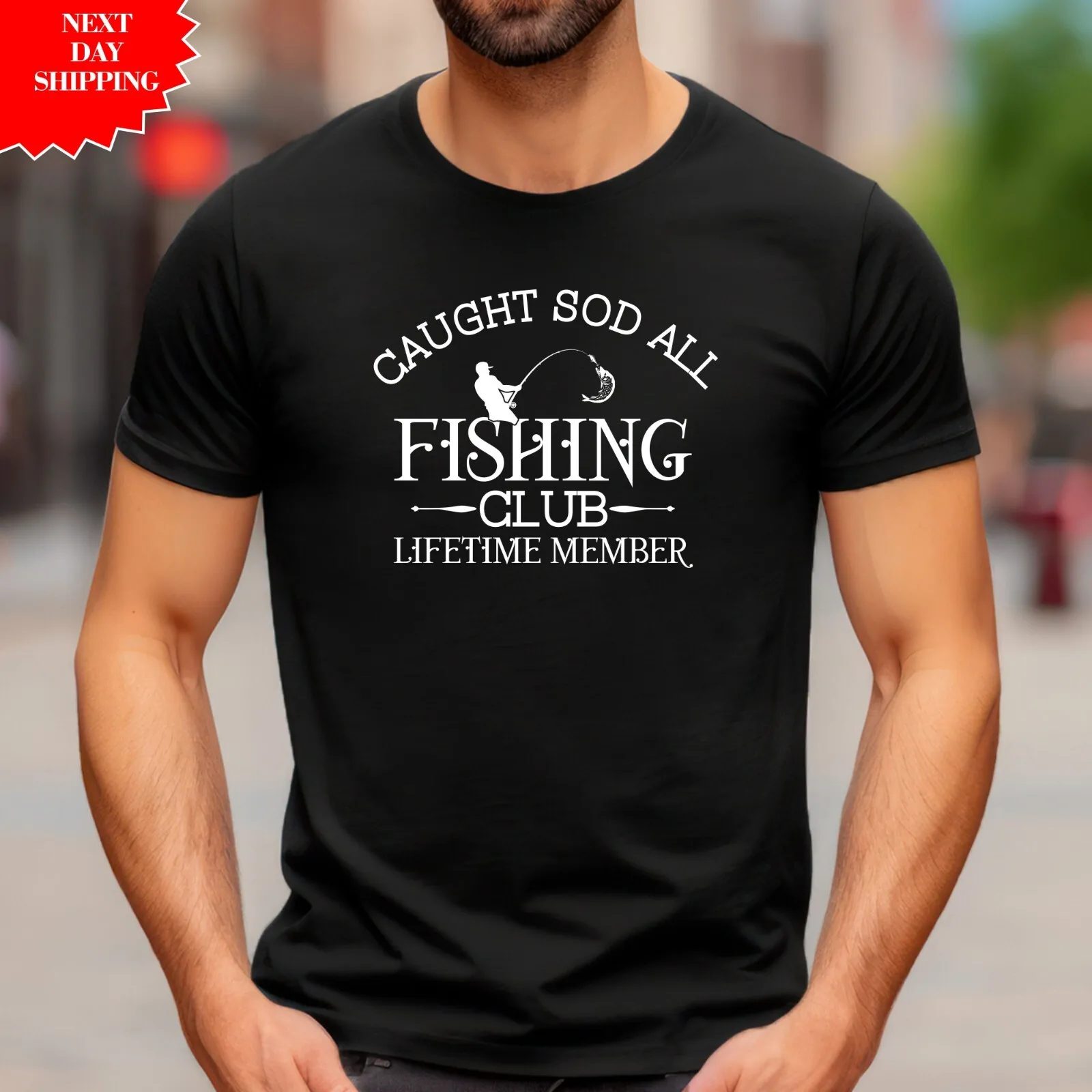 Caught Sod All Fishing T Shirt Printed Funny Birthday Gift Short Sleeve Tee Top