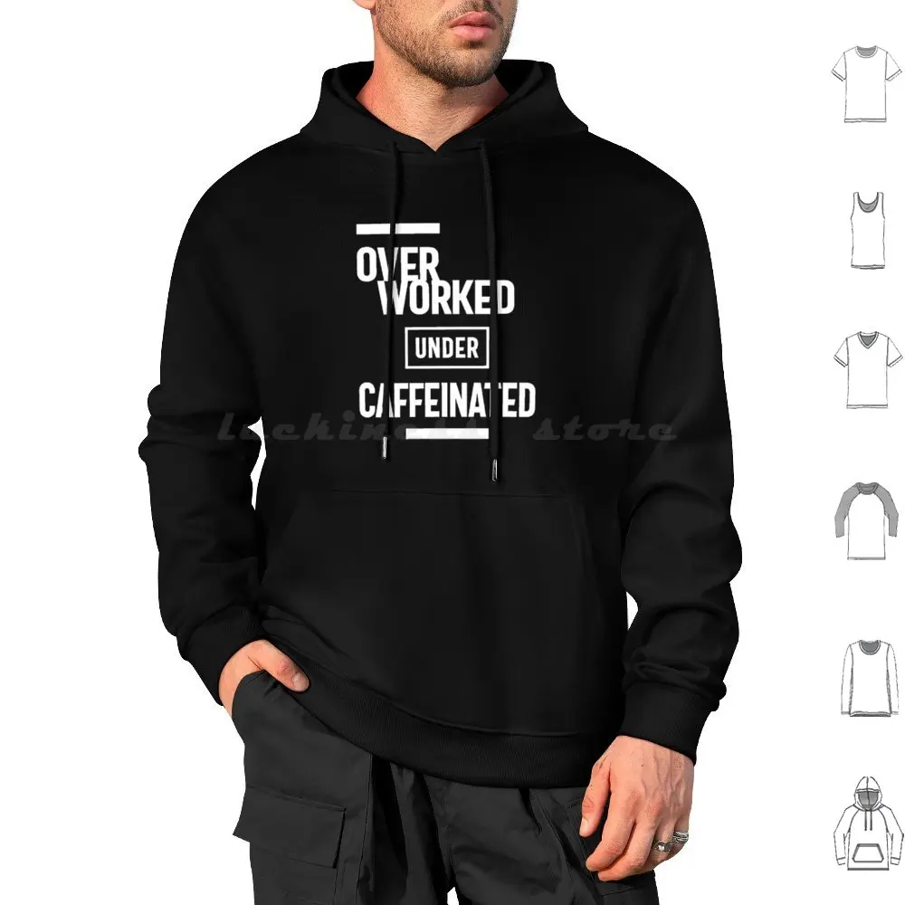 Overworked Under Caffeinated Hoodies Long Sleeve Work Overworked Caffeinated Coffee Jobs Occupations Professions