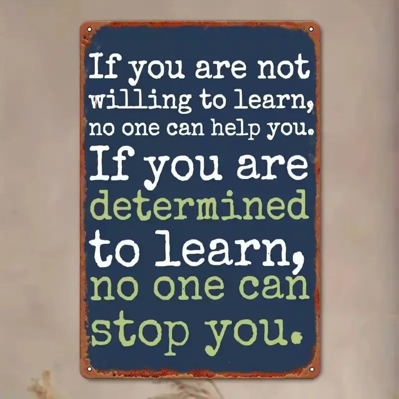 2D Flat If You Don'T Want to Learn No One Can Help You Metal Wall Sign 8X12 Inch Themed Motivational Iron Plaque