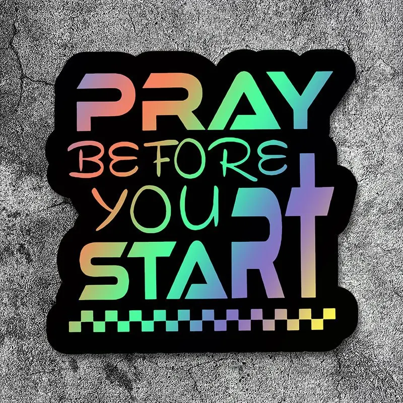 

Prayer Before You Start "Waterproof Vinyl Car Stickers - Stylish Red, Black, Holographic and White Car and Motorcycle