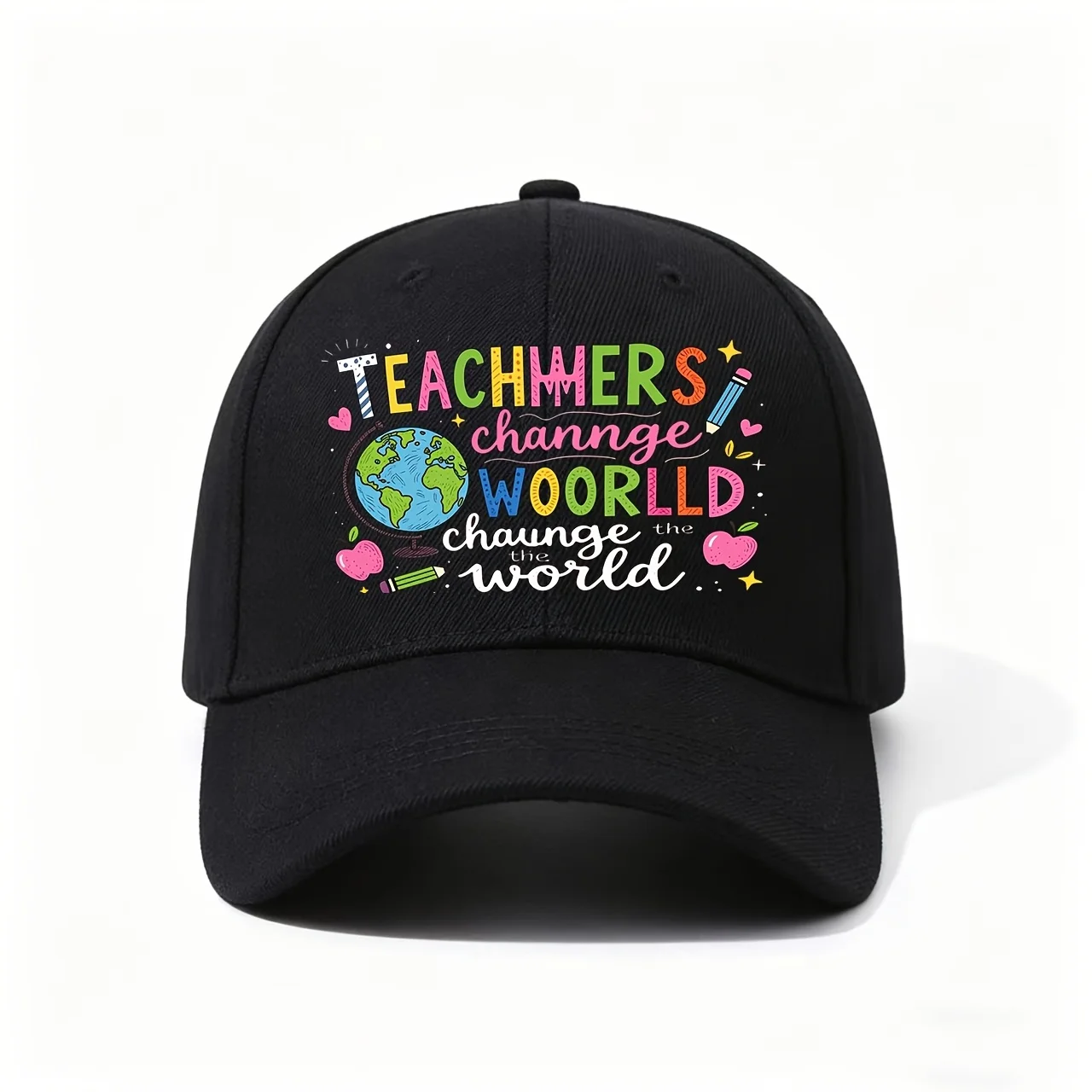 Baseball Cap, Decorated with Colorful, Hand-Drawn Teachers Change The World Lettering, Complete with a Globe, Pencils, And Apple