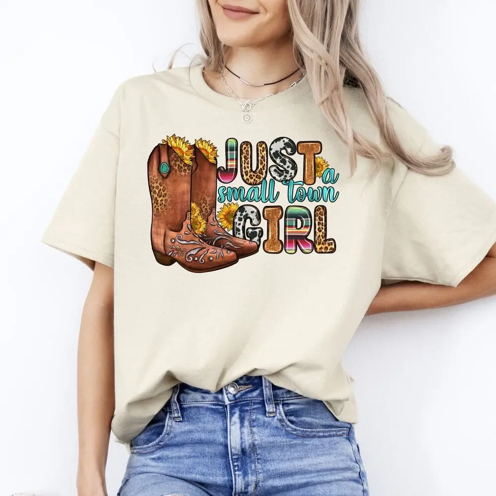 Just a small town girl T-Shirt gift Texas Western girl Unisex tee Sand White Spo High Quality 100%Cotton Short Sleeve