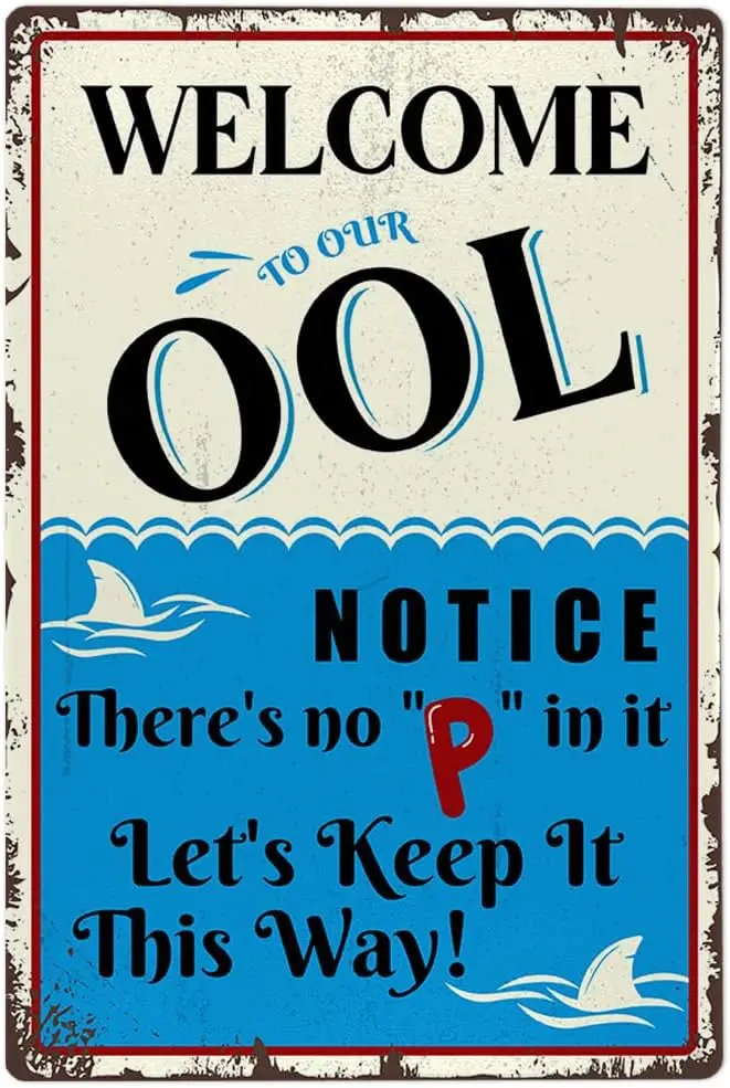 Funny Pool Sign Welcome To Our OOL Notice There Is No P In It Let's Keep It That Way Swimming Pool Rules Safety Warning Meta