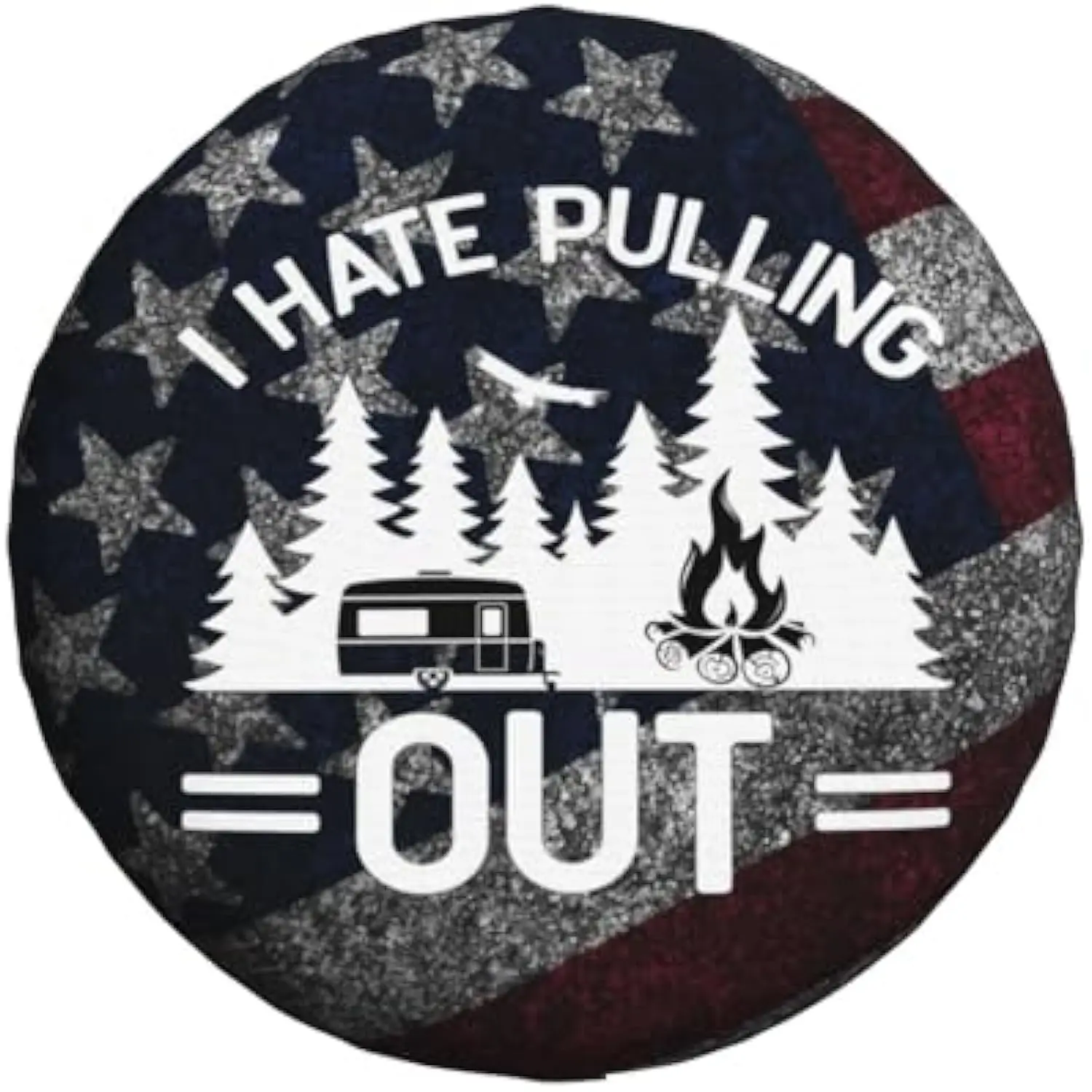 

I Hate Pulling Out Funny RV Camper Tire Cover for Trailer Truck SUV Spare Wheel Protector Outdoor