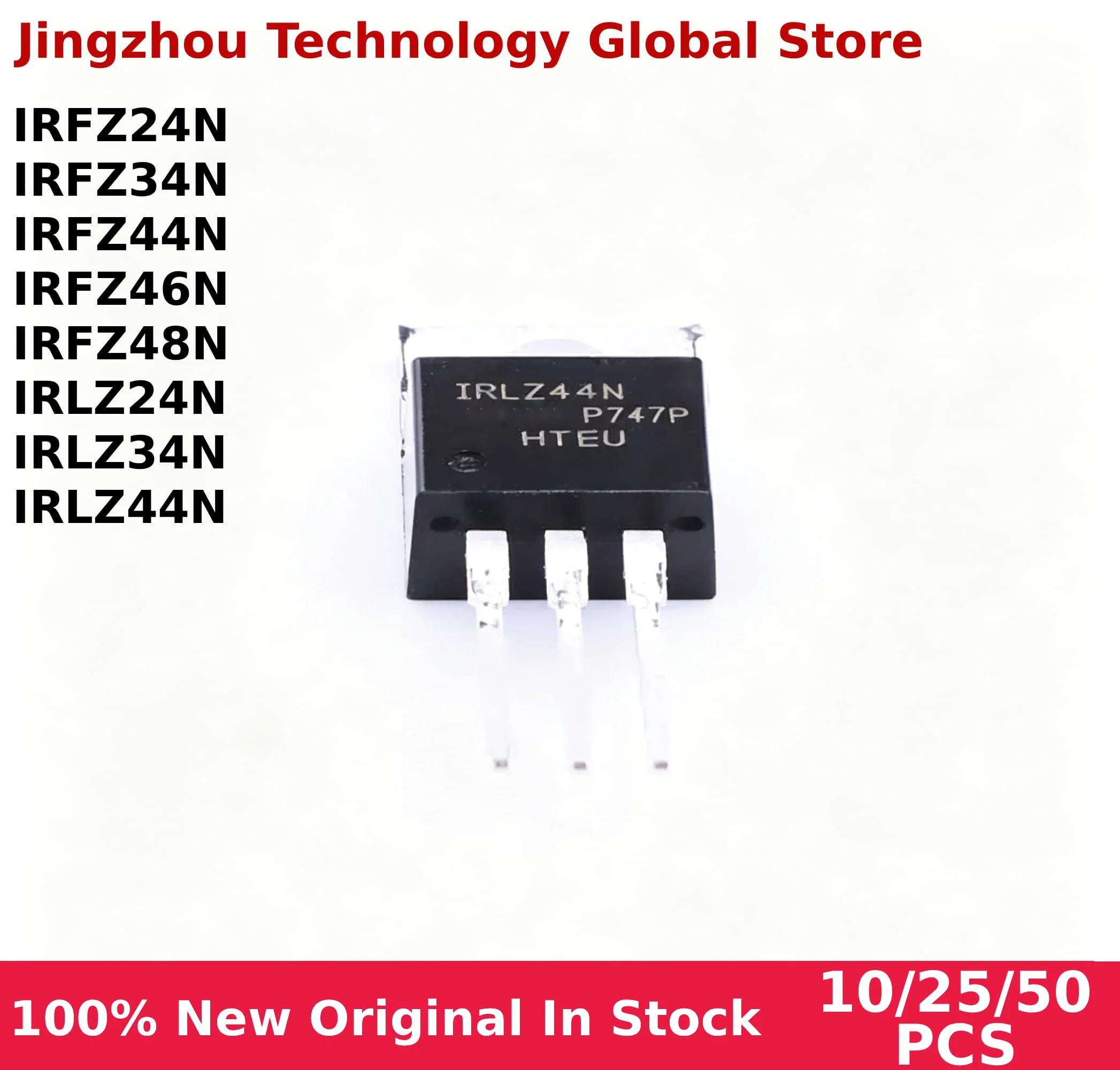 100% New 10/25/50PCS IRLZ44N IRFZ34N IRLZ24N IRFZ44N IRLZ34N IRFZ46N IRFZ48N IRFZ24N TO-220 In Stock Wholesale