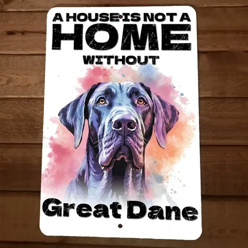 A House is Not a Home Without Great Dane Dog  Metal Wall Animal Sign