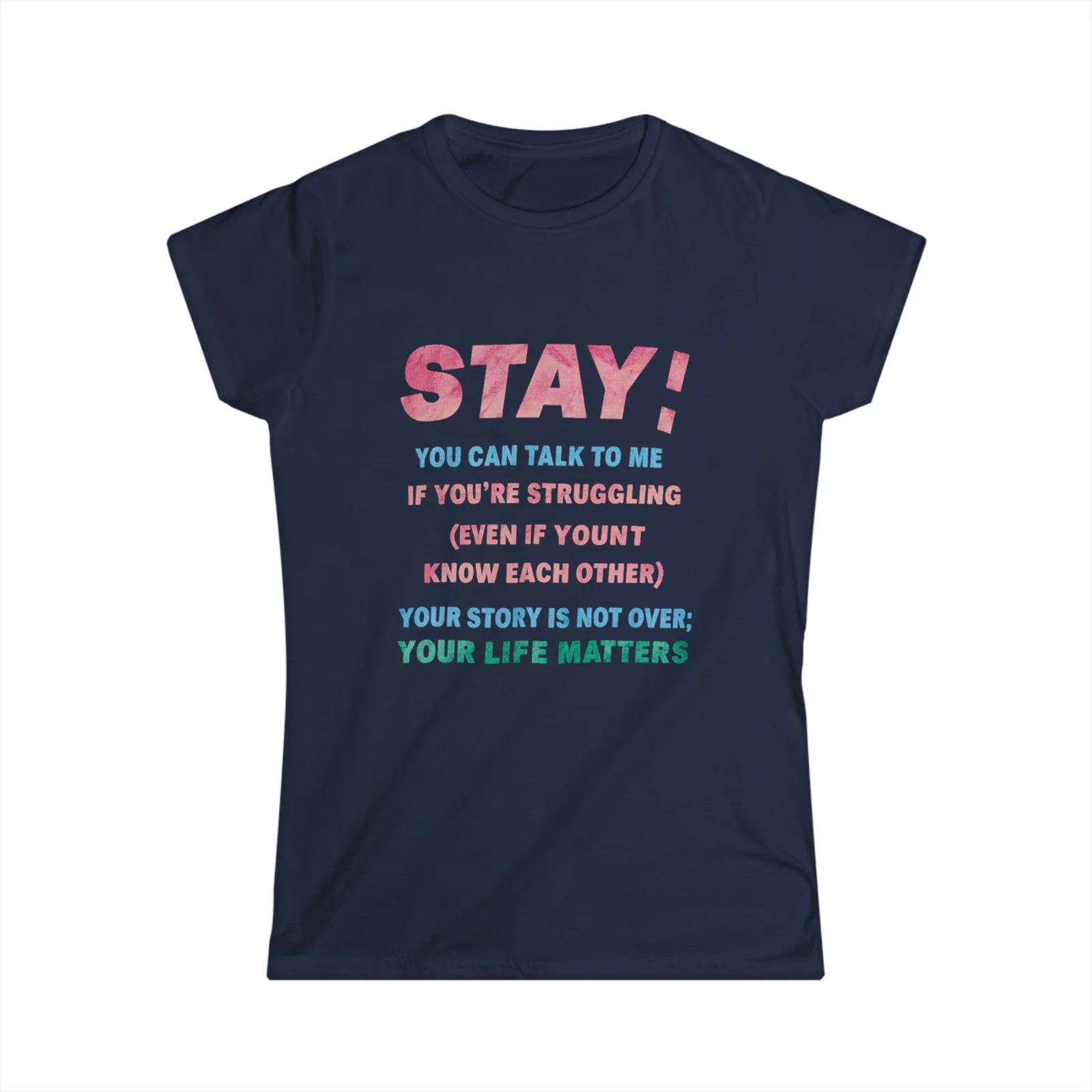 Cute Gift Women's Tee Stay Your Life