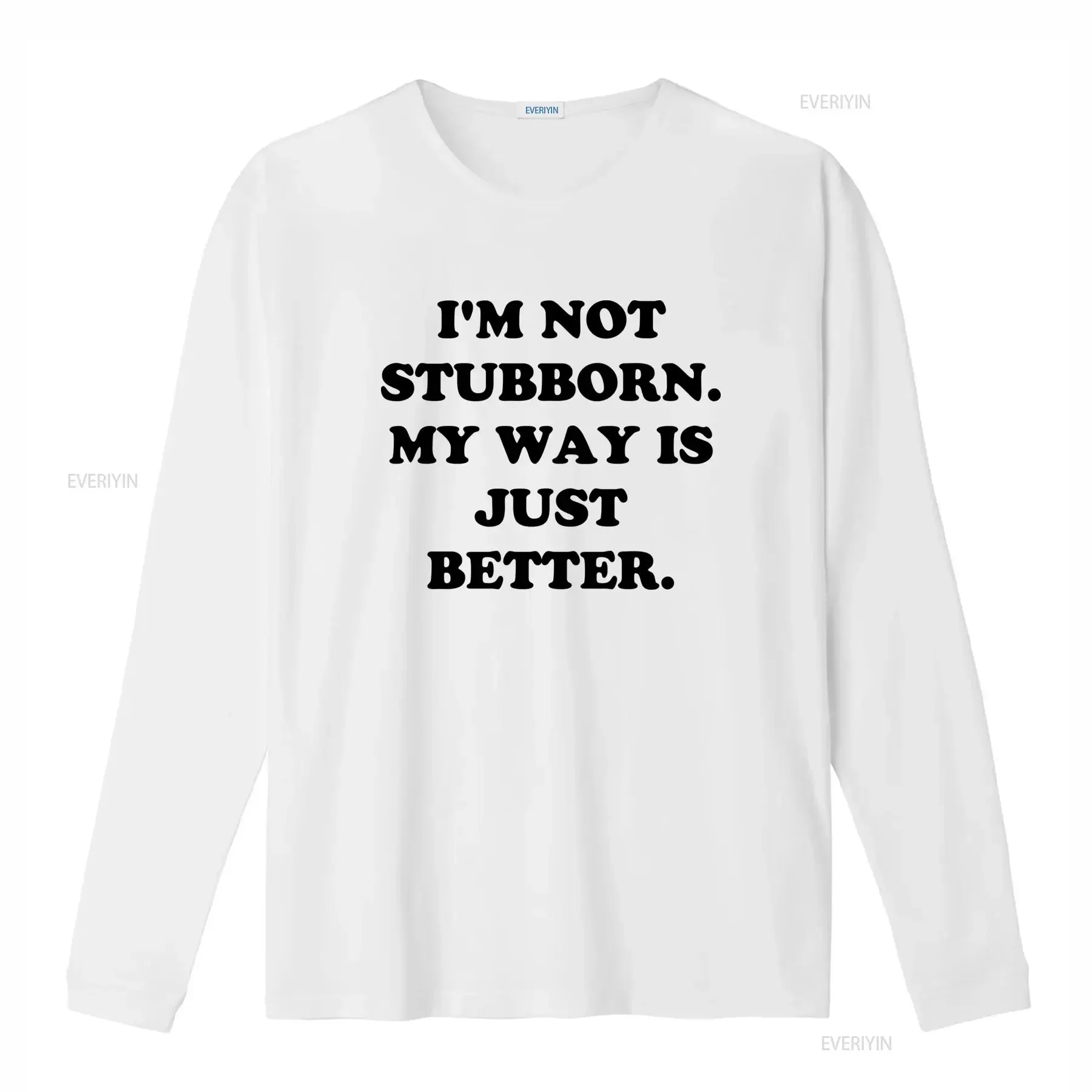 Stylish I'M NOT STUBBORN MY WAY IS JUST BETTER T Shirt for Fashion Forward Individuals vintage Washed Versatile Casual