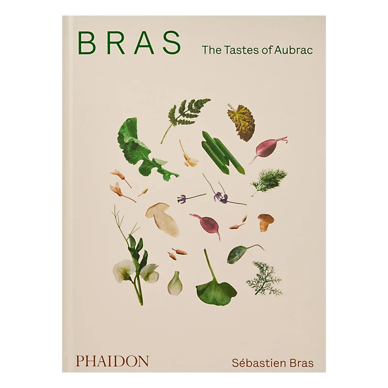 Bras The Tastes Of Aubrac  Recipes And Stories From The Worldrenowned French Restaurant Sebastien Bras 9781838662769