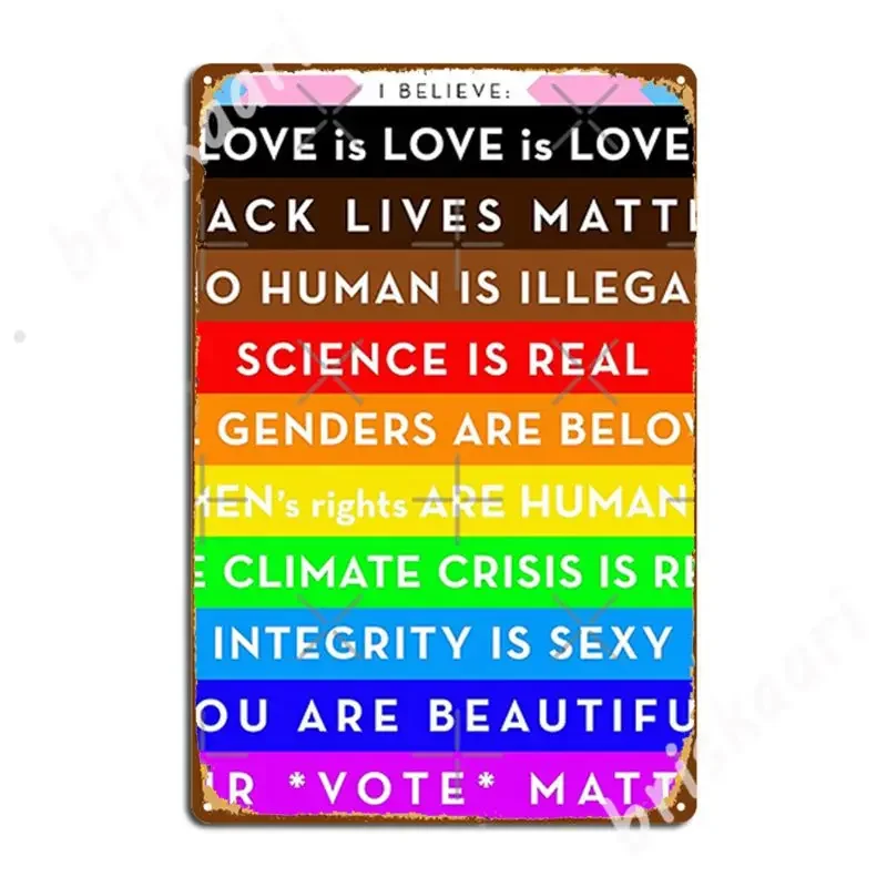 I Believe: Progressive Values Of Inclusion Metal Signs Cinema Kitchen Plaques Mural Retro Tin sign Posters