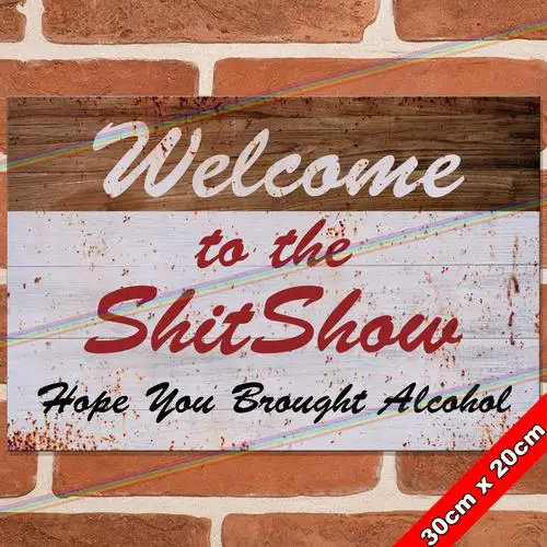 SHITSHOW 30cm Metal Signs Mancave Shed Bar Garage Funny Vintage Gift Tin Sign UK --Tin Sign