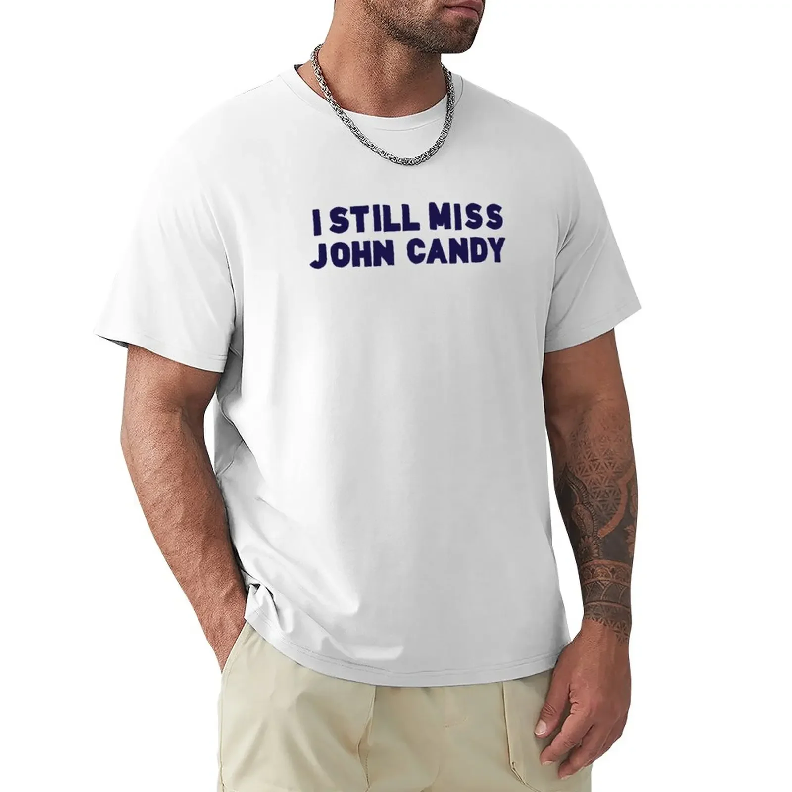 

I Still Miss John Candy t-shirt magliette vuote maglietta a maniche corte con umorismo maglietta girocollo per uomo