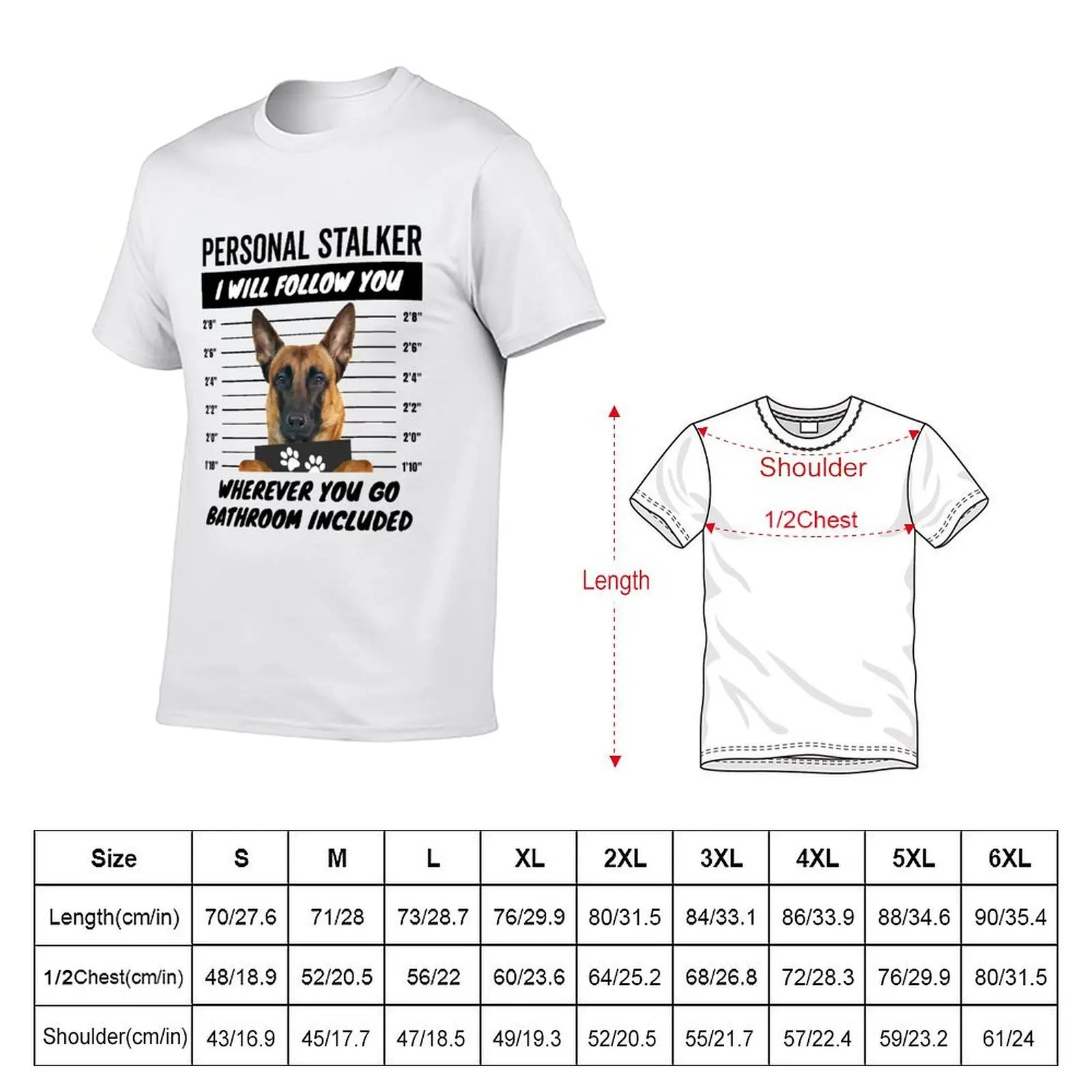 Personal Stalker Belgian Sherpherd Dog – Pastor Belga Malinois T-Shirt man t shirt heavy cotton anime t shirts oversize T-Shirt