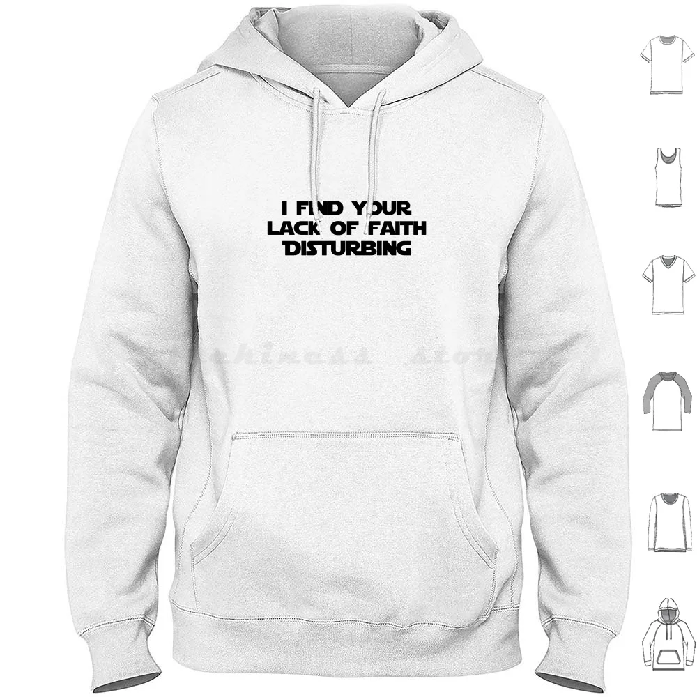 I Find Your Lack Of Faith Disturbing Hoodie cotton Long Sleeve Sith Quotes Quotes Jedi Force Lightsaber Luke Skywalker A New