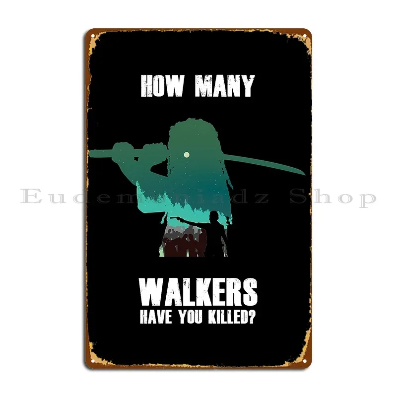 How Many Walkers Have You Killed Metal Plaque Poster Create Club Wall Decor Printed Cinema Tin Sign Poster