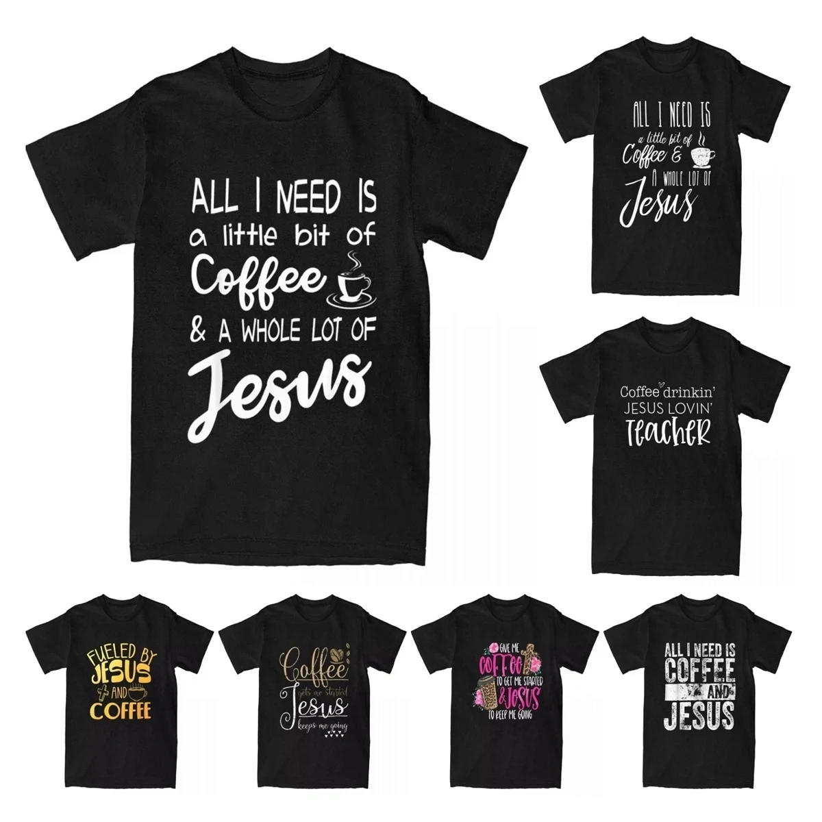 Men's All I Need Is A Little Bit Of Coffee & A Whole Lot Of Jesus T Shirt Coffee And Jesus Clothes Faith Tees Plus Size T-Shirt