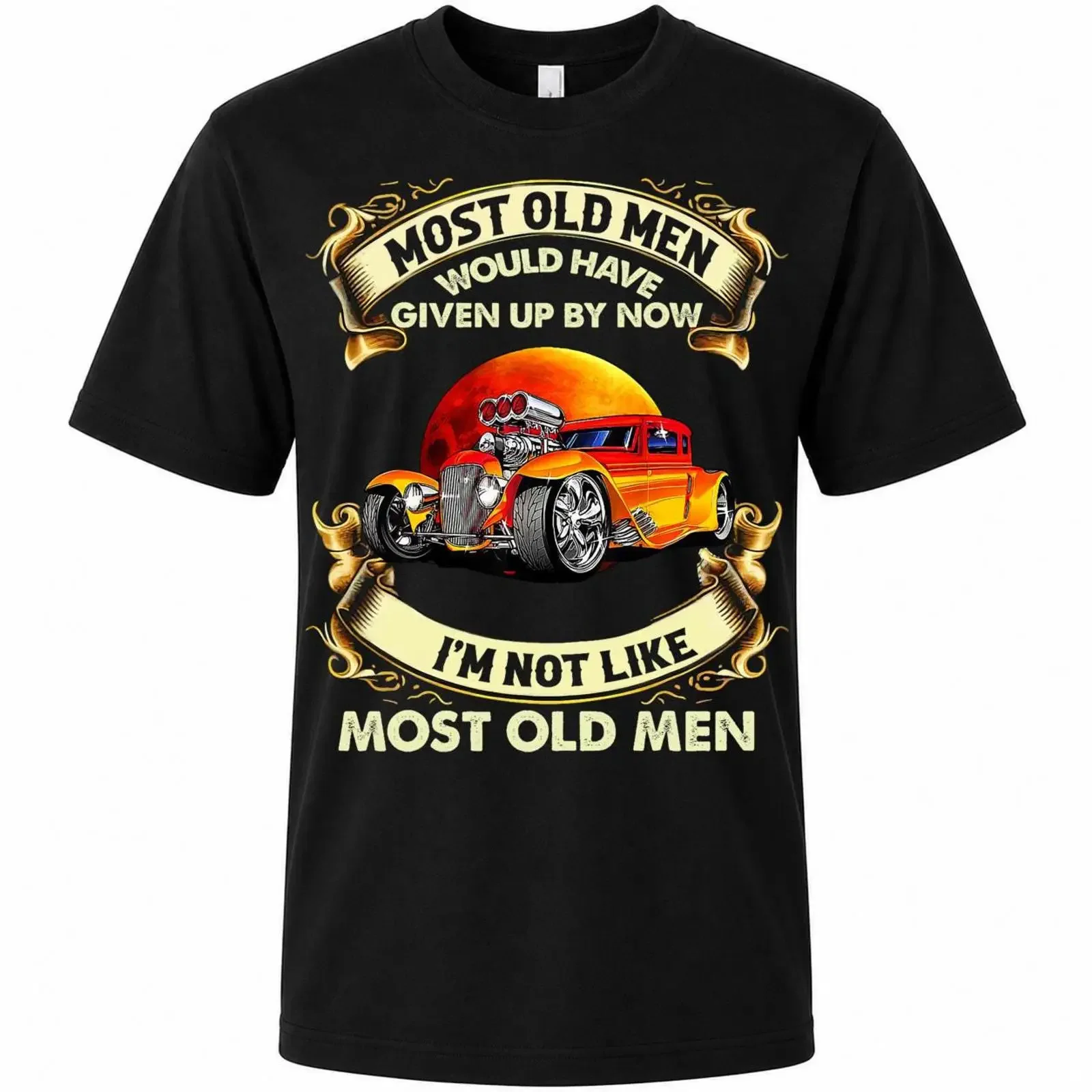 Most Old Men Would Have Given Up By Now Hot Rod T Shirt Orange Coupe Sunset Retired Wrencher Grandpa Gearhead Funny vintage