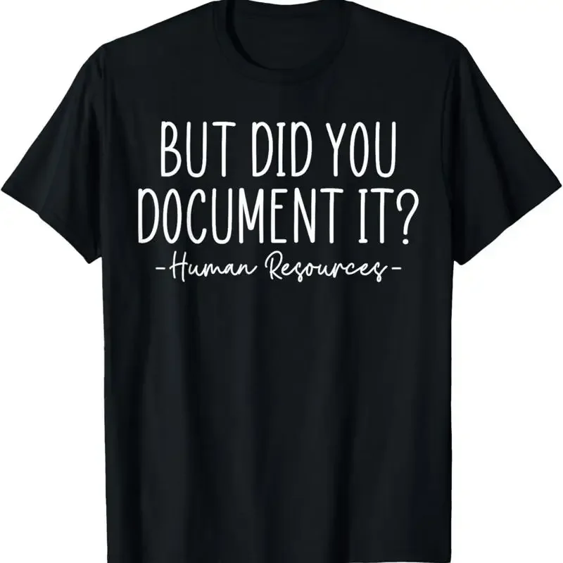 But Did You Document It Human Resources Hr Director T Shirt