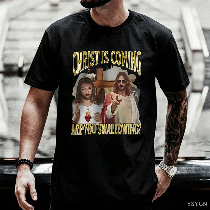 Christ Is Coming Are You Swallowing Funny Offensive Jesus Graphic T-shirts Men Casual Tshirt 100% Cotton Loose Oversized T Shirt