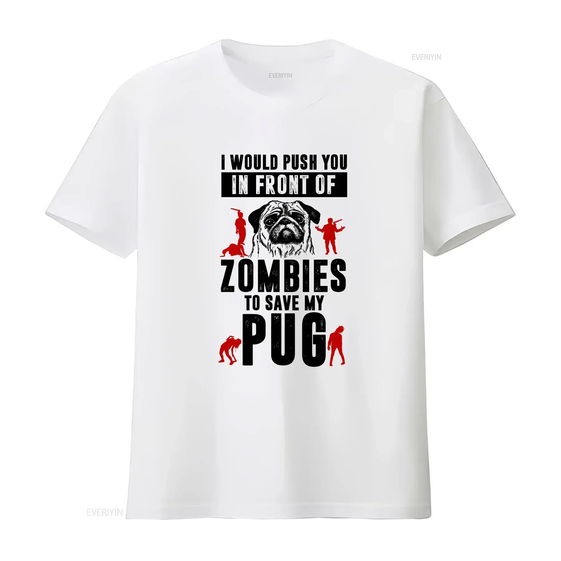 I Would Push You in Front of Zombies To Save My Pug Dog Mens T Shirt Funny vintage Washed designer clothes Soft Slightly Casual