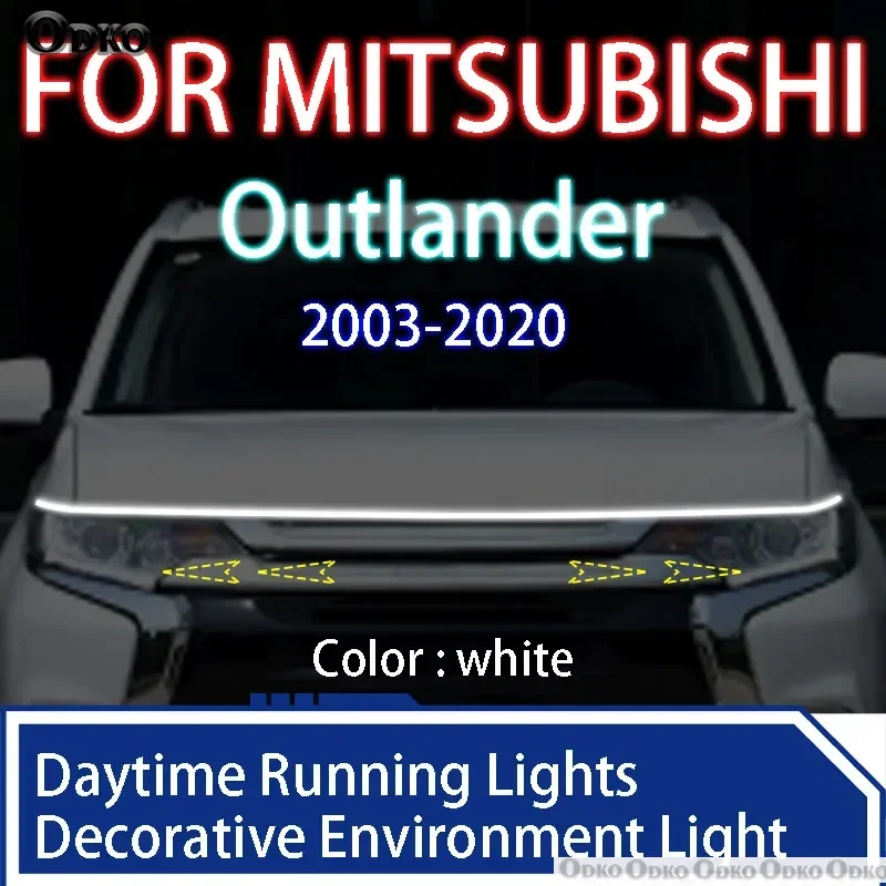 

FOR Mitsubishi Outlander 2003-2020 Newly LED Daytime Running Light Scan Starting Car Hood DRL Guide Decorative Ambient Lamp 12V