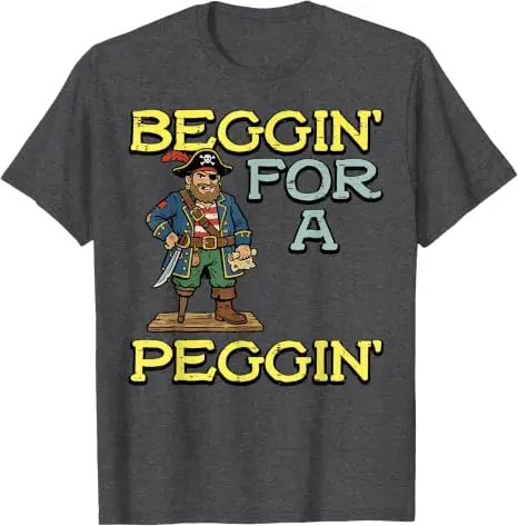 Pirat Beggin für A Peggin Lustiges Unangebrachtes T-Shirt für Männer und Frauen Y2k Humorvoller Sarkastischer Witz Spruch T-Shirt Streetwear Weiche Baumwolle – Detail 13