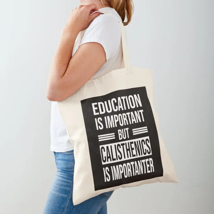 

Education Is Important But CALISTHENICS Is Importanter - Funny CALISTHENICS Tote Bag Reusable bags reusable grocery bags