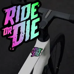 1PC Ride or Die Bike Frame Stickers MTB Road Bike Creative Bicycle Top Tube Vinyl Decals Waterproof Motorcycle Accessories