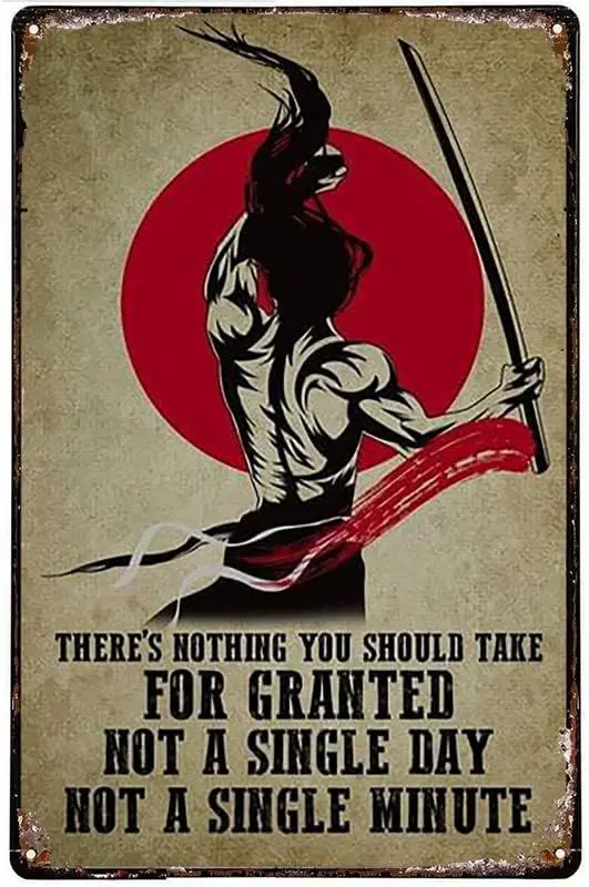 Awesome Samurai There's Nothing You Can Take For Granted Not A Single Day Not A Single Minute Vintage Cave Bar Home Wall Dec