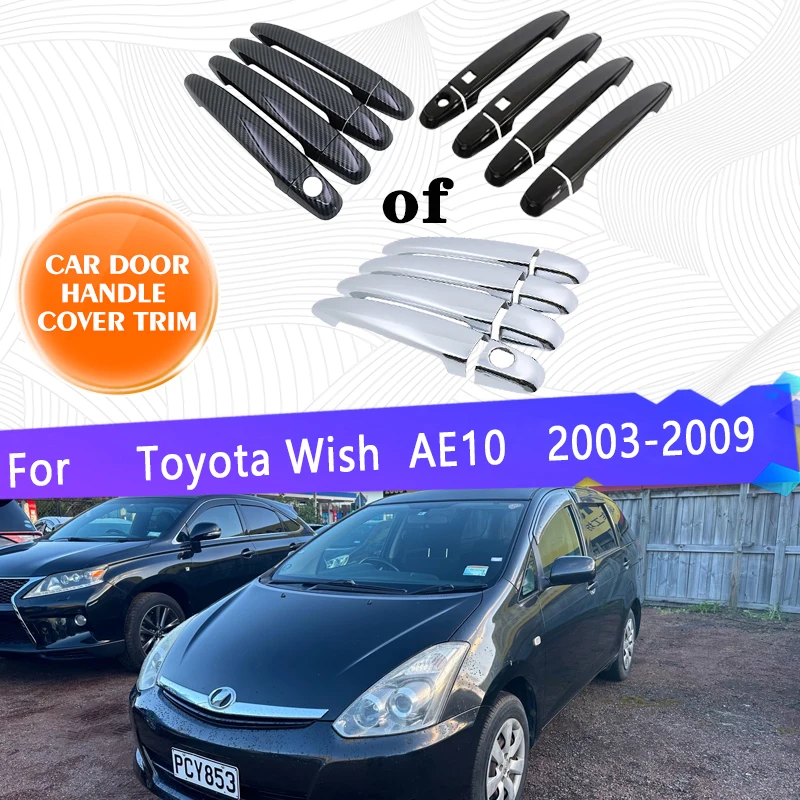 

Car Door Handle Covers For Toyota Wish 10 AE10 2003~2009 Car Door Handles Cover Exterior Scratch Protective Decor Accessories