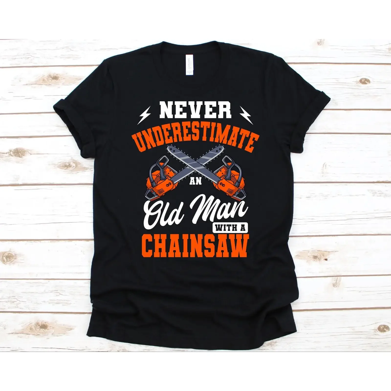 Never Underestimate An Old Man With A Chainsaw T Shirt Logger Lumberjack Wood Cutter Tree Trimmer Funny  vintage Washed Soft
