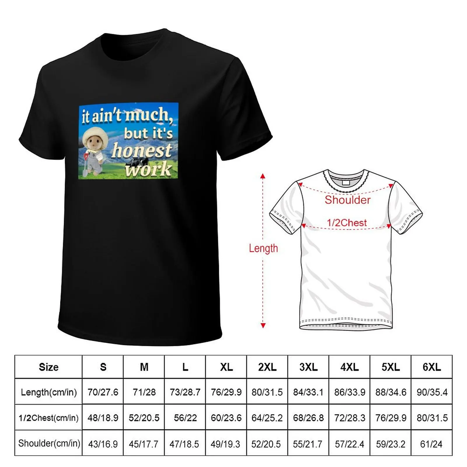 It ain't much, but it's honest work calico critter farmer T-Shirt Non-Shrink Basic Cotton T-Shirt