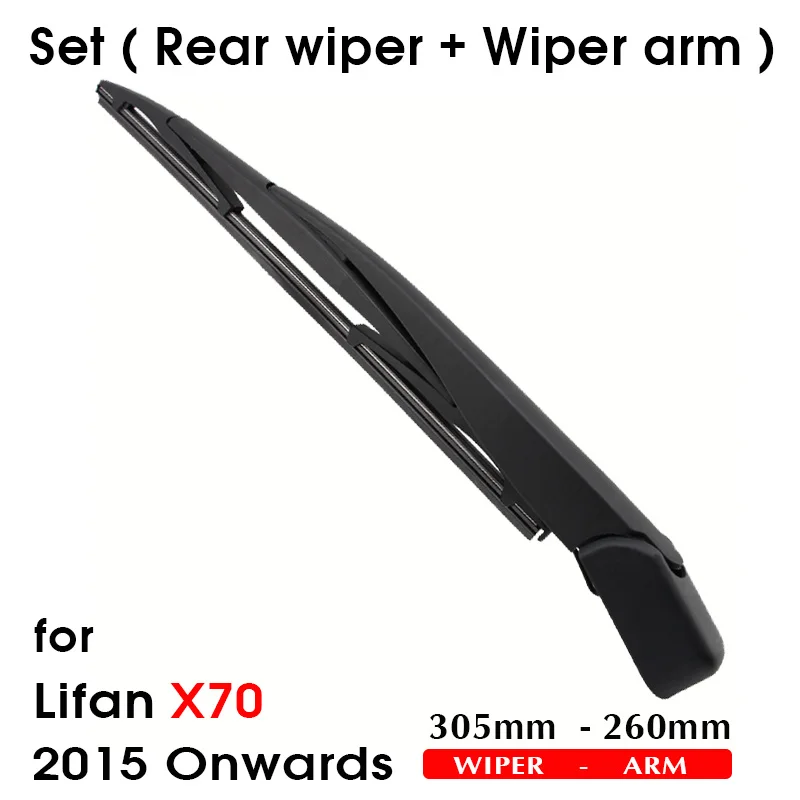 Car Wiper Blade For Lifan X70 2015 Onwards Rear Back Windshield Windscreen Rear Wiper 305mm+Arm 260mm Car Accessories