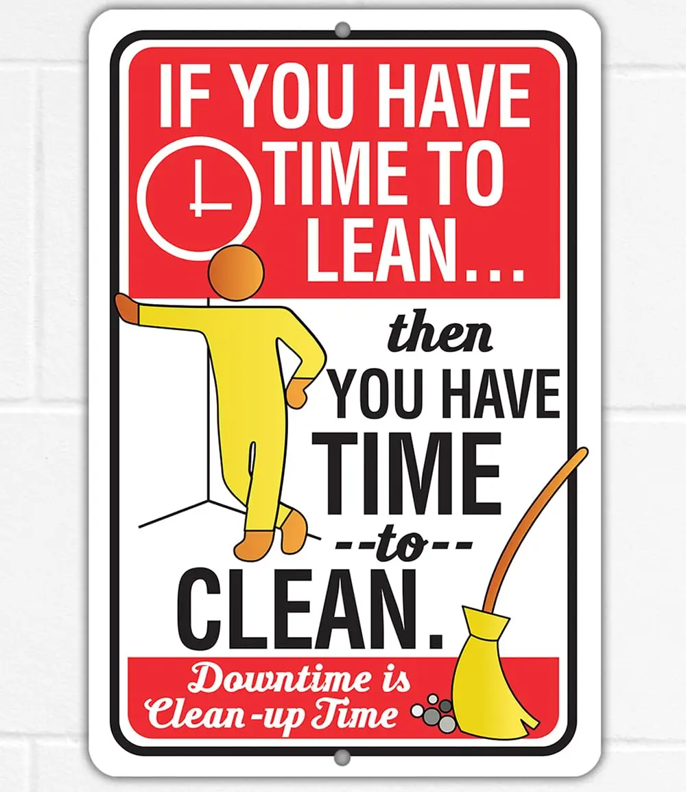 Metal Sign - If You Have Time to Lean, Then Clean Use Indoor/Outdoor Funny Home, Office, Restaurant Food Servic