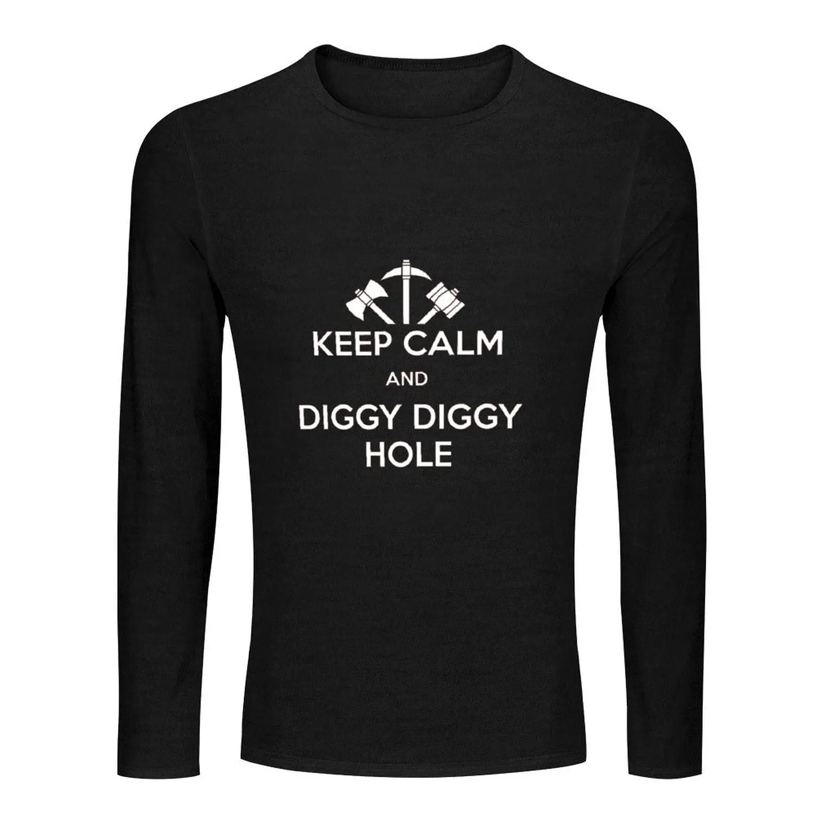 Keep Calm and Diggy Diggy Hole Long T-Shirt plus size tops Oversized t-shirt quick drying t-shirt custom t shirt mens t shirts