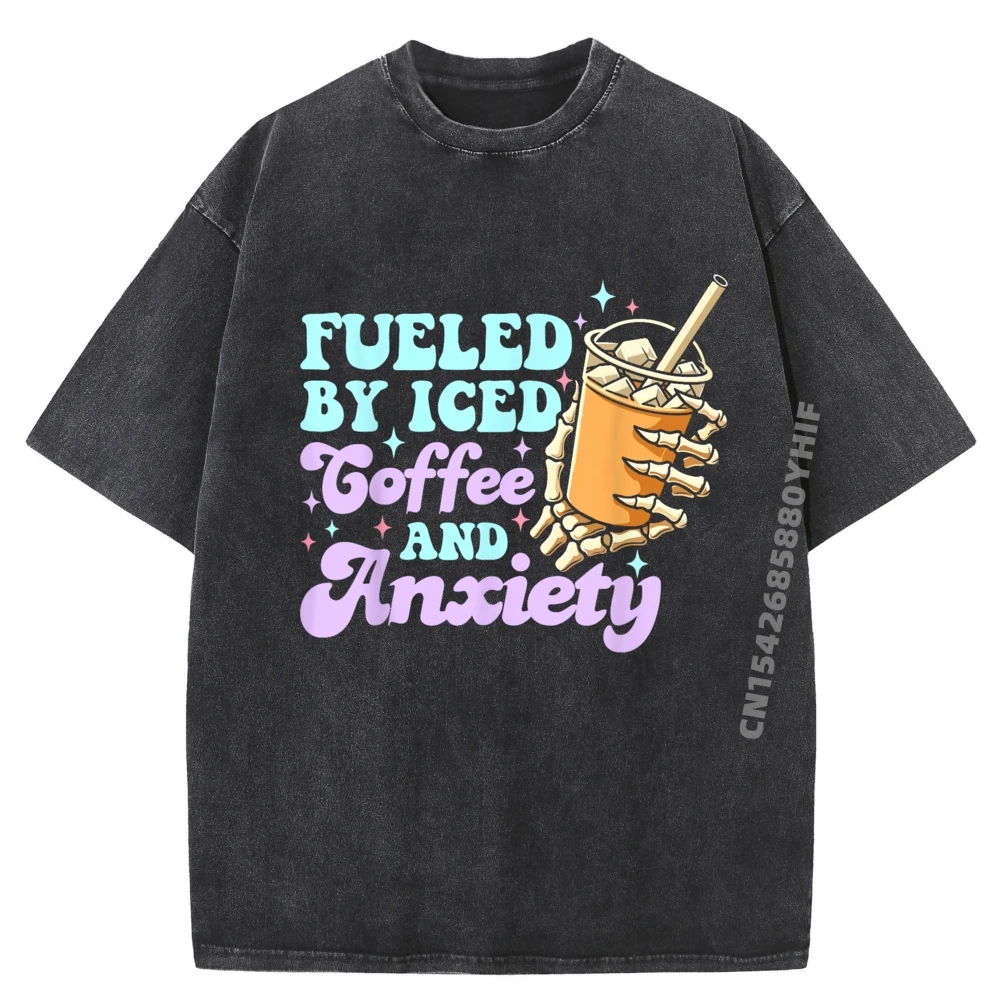 

Fueled By Iced Coffee And Anxiety Coffee Lover Graphic Tee Cotton Winter Meme Tshirt Luxury Designer Washed Shirt