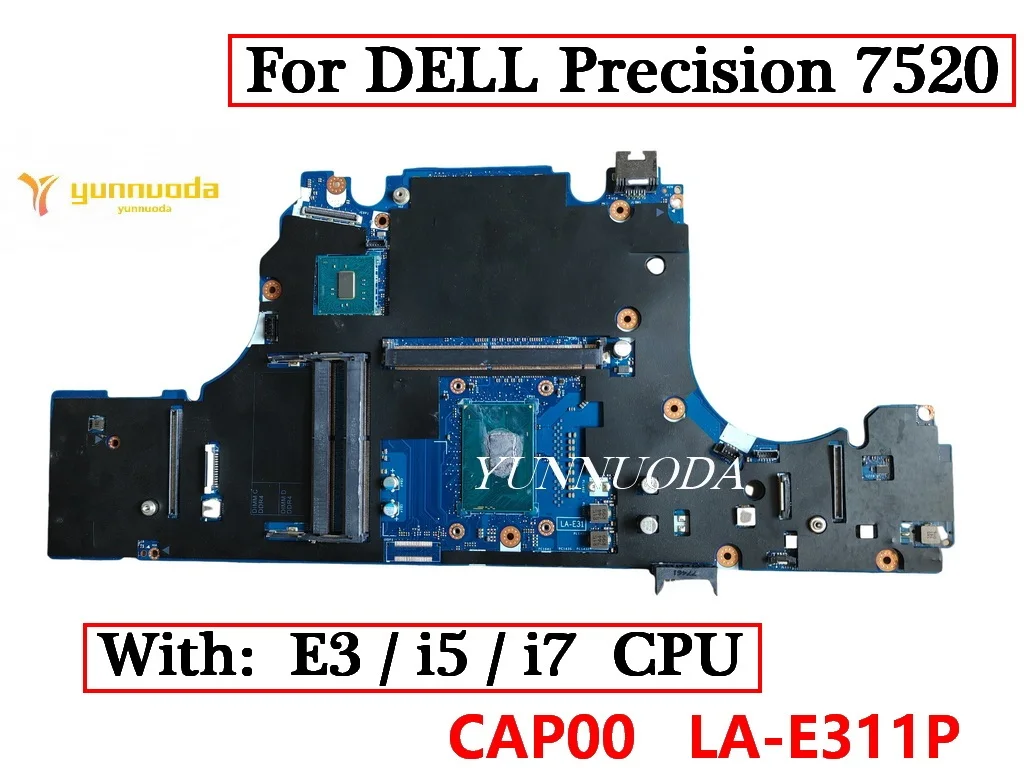 CAP00 LA-E311P For DELL Precision 7520  Laptop Motherboard With E3 I5 I7 CPU 0WMH3D 0TMN2V 0RYMM1 100% Tested