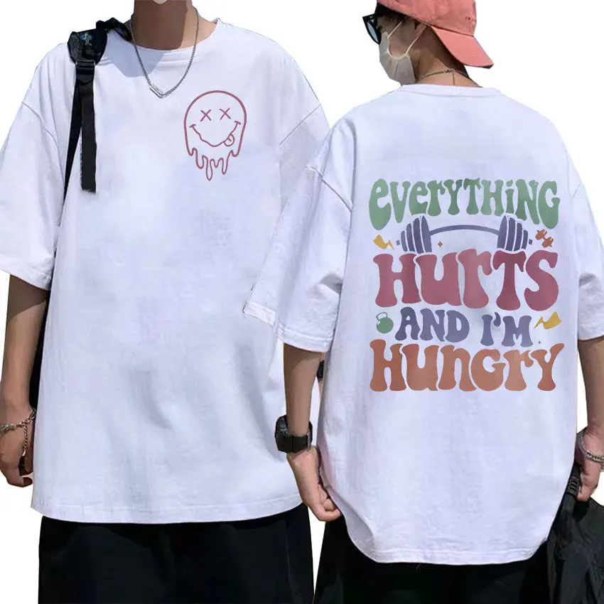 

Everything Hurts and I’m Hungry Print T Shirt Funny Muscle Mommy Gym Men Women T-Shirts Summer Fashion Oversized Cotton T-shirt