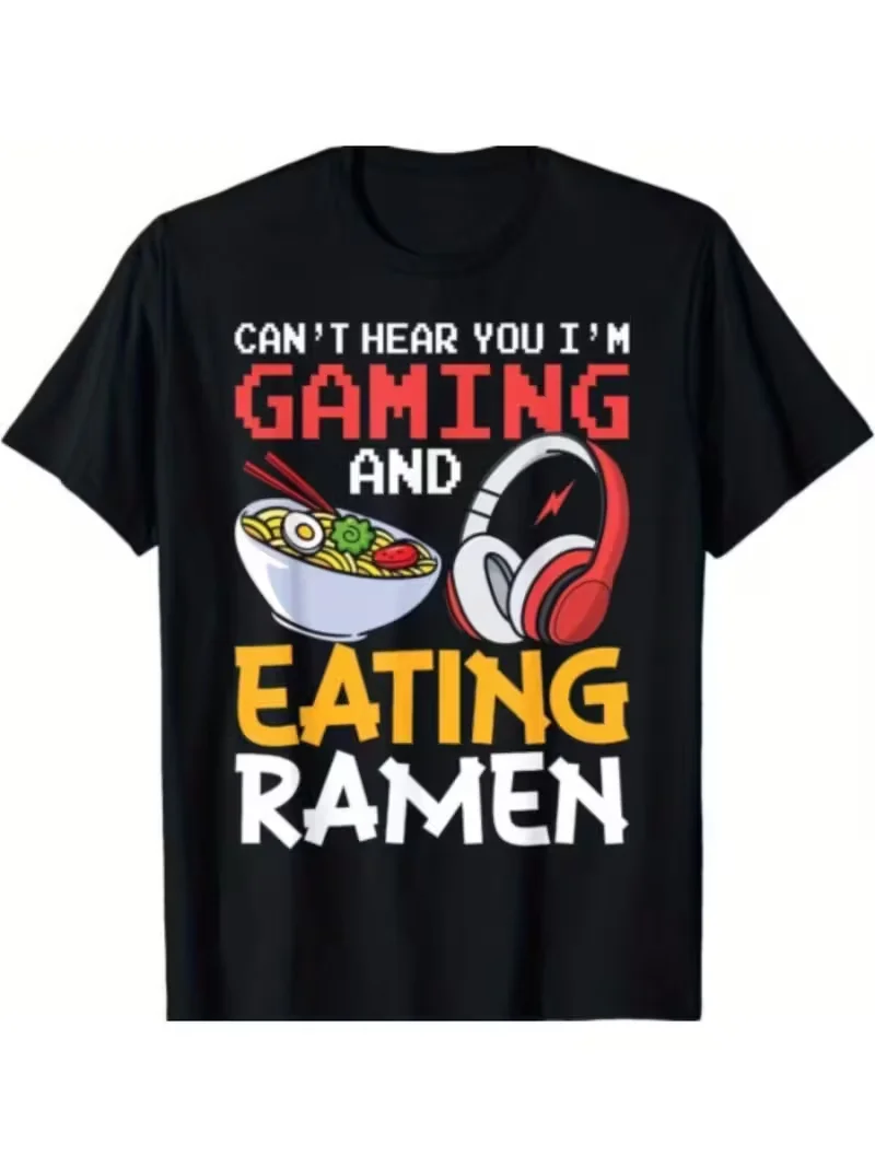 Funny Can't Hear Me Playing GamesEating Ramen Gamer T-Shirt - Unisex Summer Casual Streetwear Tee with Round Neck & Short Sleev