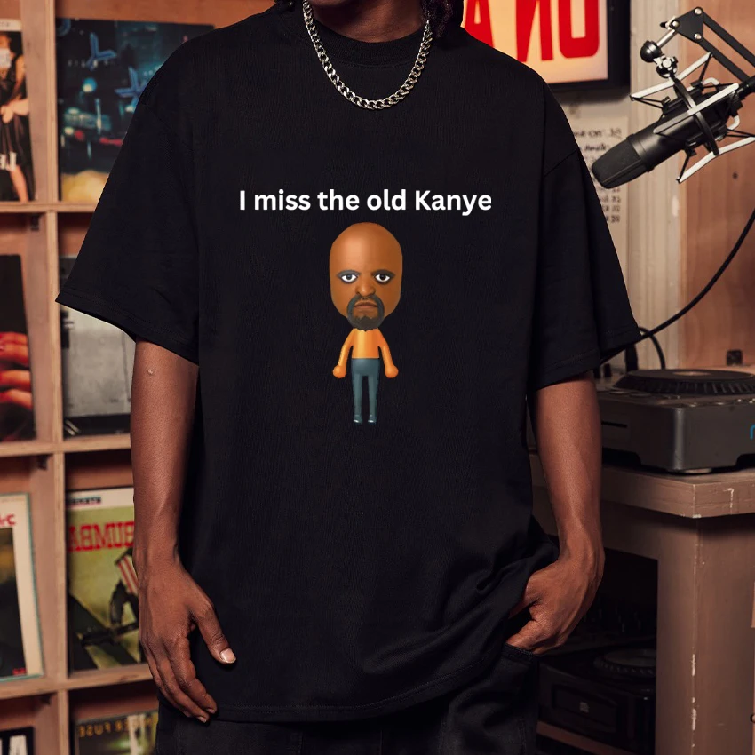 I Miss The Old Kanye Mii print Funny T Shirt 2025 Men Women vintage Hip Hop streetwear Unisex 100% Cotton short sleeve T-shirts