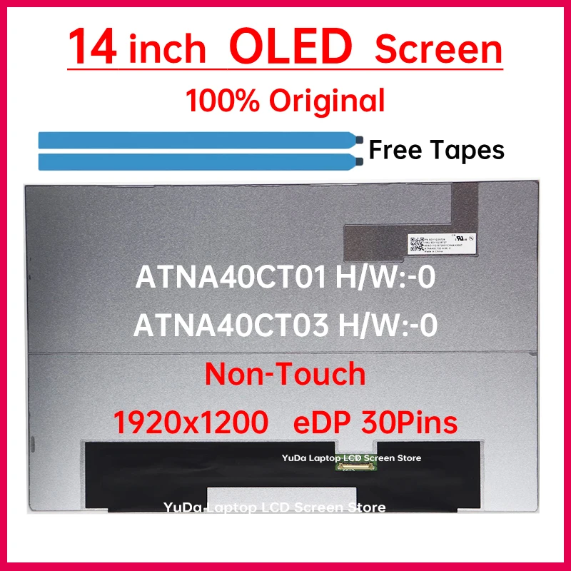 

14-дюймовый OLED ЖК-экран для ноутбука ATNA40CT01 ATNA40CT01-0 ATNA40CT03 ATNA40CT03-0 Замена матричной панели дисплея 1920x1200 без сенсорного экрана