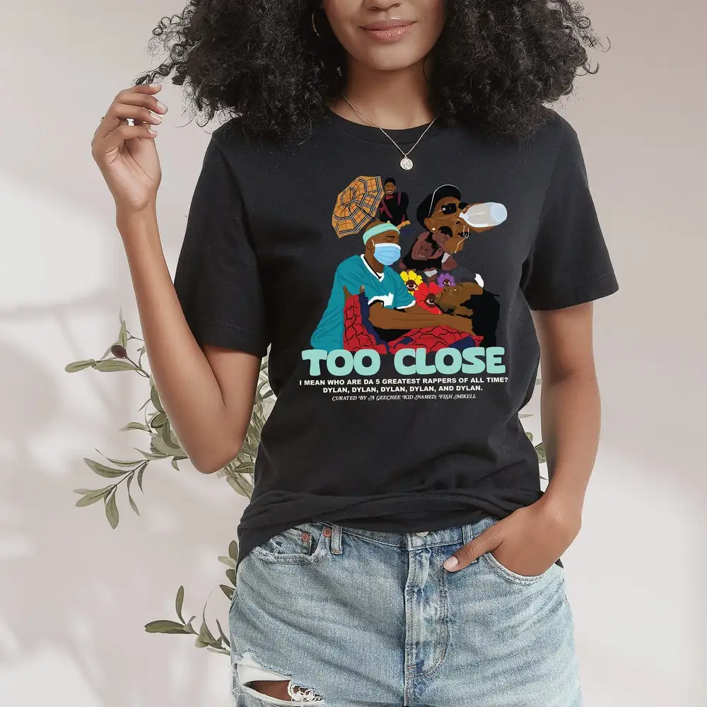 Your Too Close Dave Chappelle Show Inspired Dylan Making The Band 2004 Pop Culture Funny T Shirt