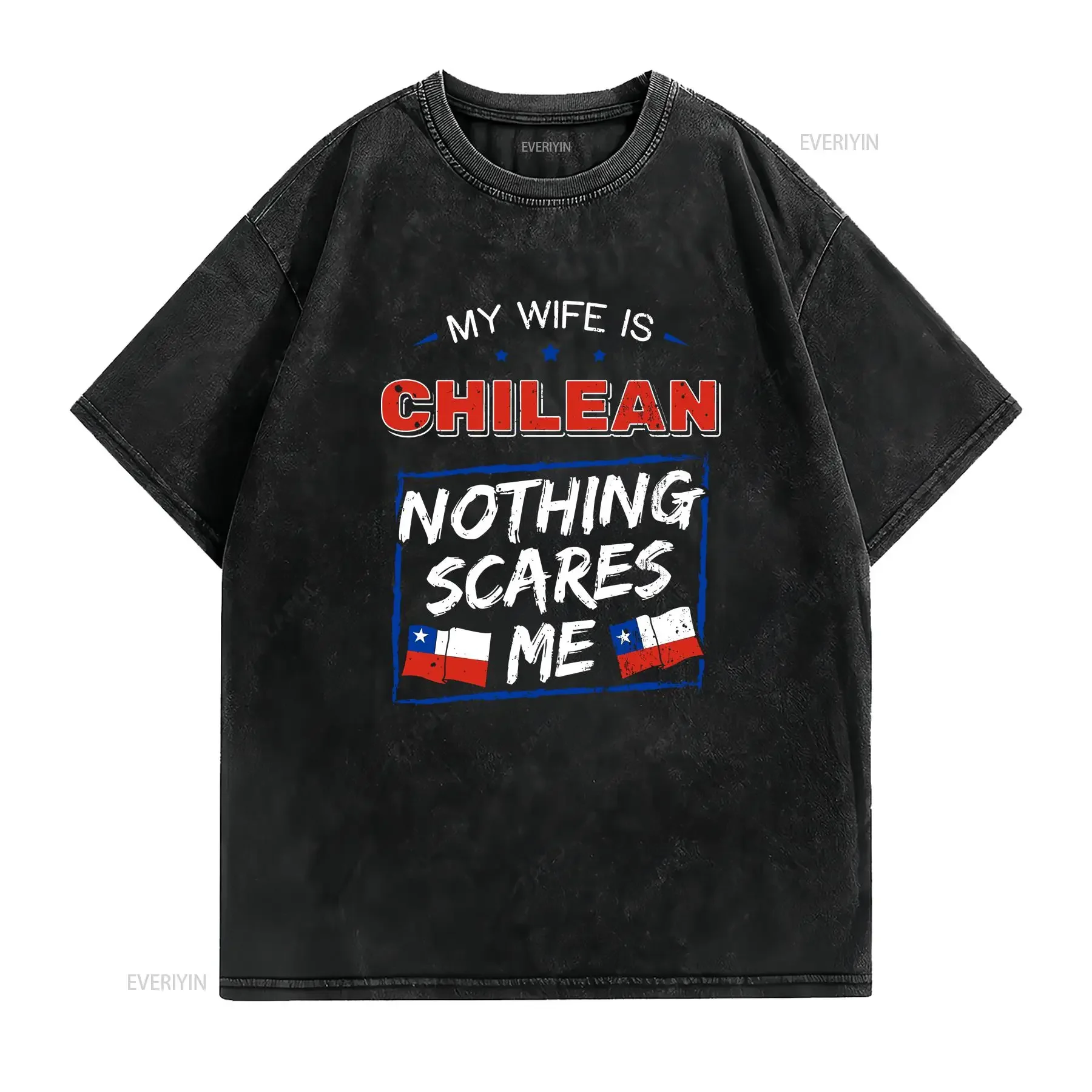 My Wife Is Chilean Nothing Scares Me T Shirt Flag Of Chile Design Anniversary For Husband Funny Marriage vintage Washed Stylish