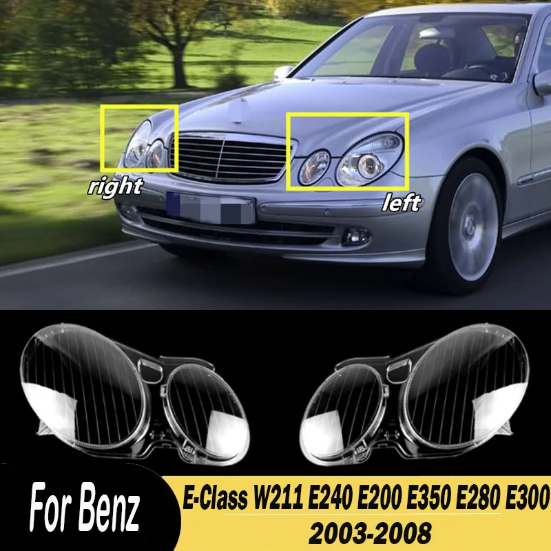 

For Mercedes Benz E-Class W211 E240 E200 E350 E280 E300 2003-2008 Headlight Transparent Iampshade Headlamp Lamp Shell