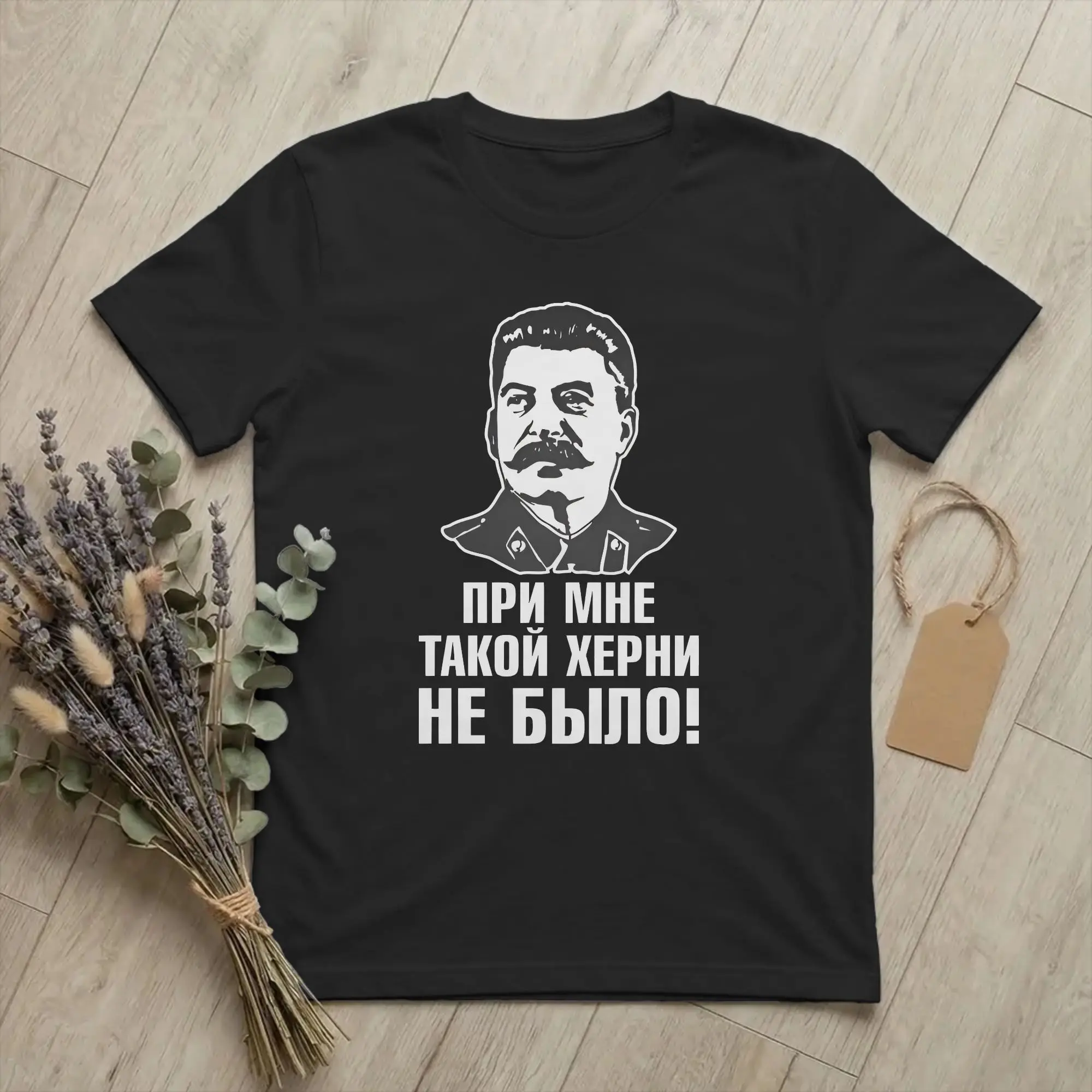 Nothing to Do with Me Stalin Men T Shirts USSR Leader Creative Tees Short Sleeve Round Collar T-Shirt Cotton Birthday Gift Tops