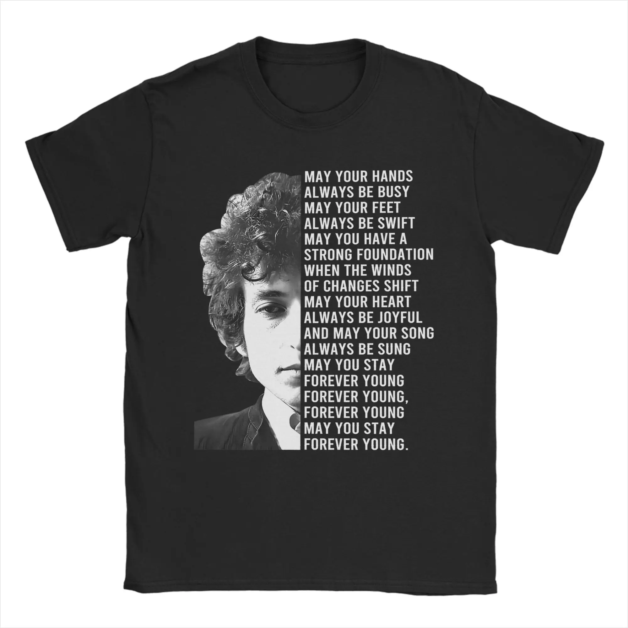 Men Bob Dylan Forever Young Lyrics T Shirt  100% Cotton Tops Vintage Short Sleeve Crew Neck Tee Shirt Plus Size T-Shirt