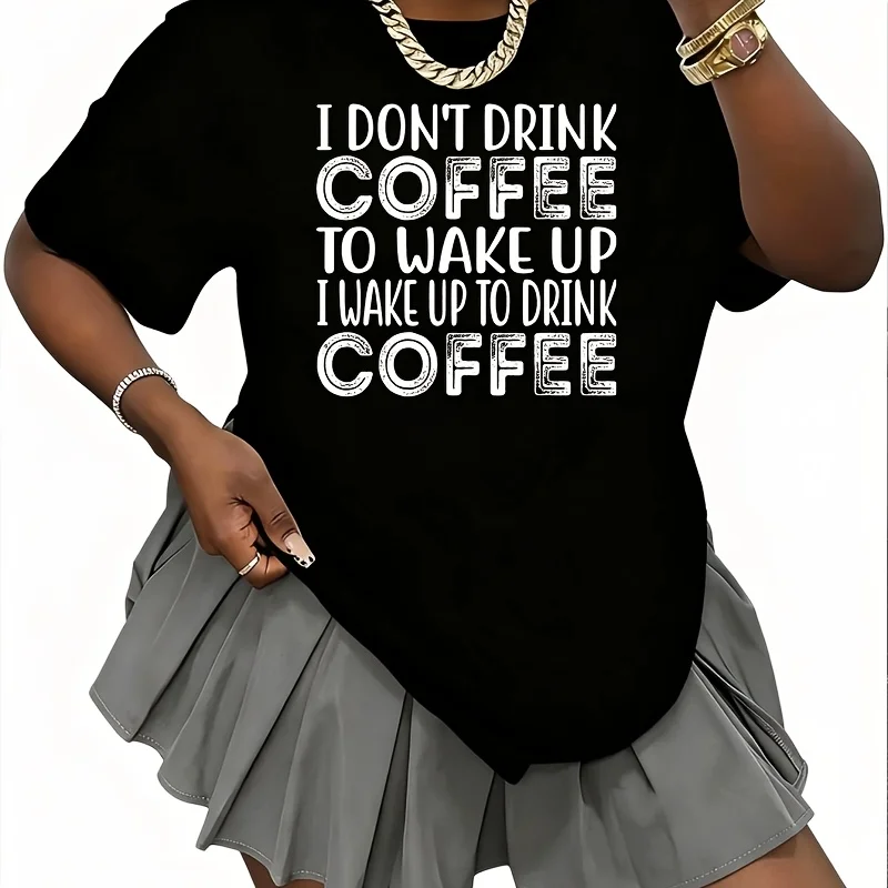 I Don'T Drink Coffee to Wake up I Wake up to Drink Coffee Gift Women's 100% Cotton T-Shirt Short Sleeve Top Casual Round Neck Fun Print Tee S-5Xl