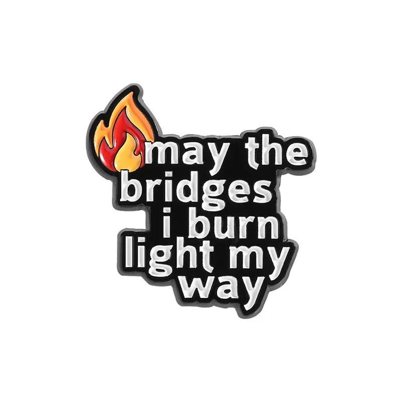 بروش جملة ملهمة باللغة الإنجليزية "ما يحرق الجسر الذي يضيء الطريق إلى الأمام" شارة لهب نصية ملحقات متعددة الاستخدامات