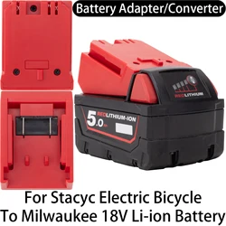 Adapter for Stacyc Electric Bicycle Tool to Milwaukee  18V Li-ion Battery Adapter Converter Power Tool Accessory