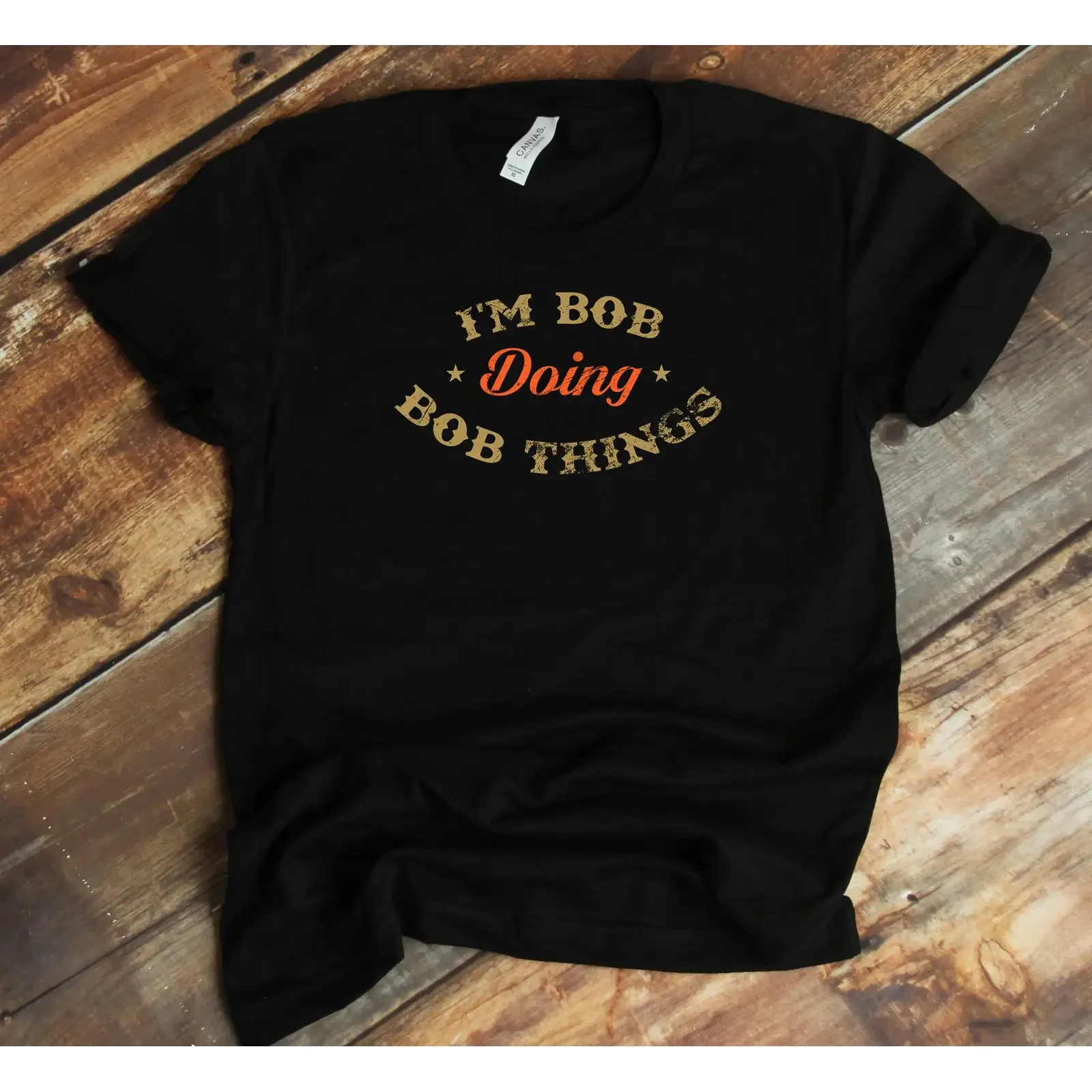 Bob T Shirt Names I'm Doing Things Funny Robert Nicknames vintage Washed Comfortable Unisex Versatile streetwear Stylish Soft